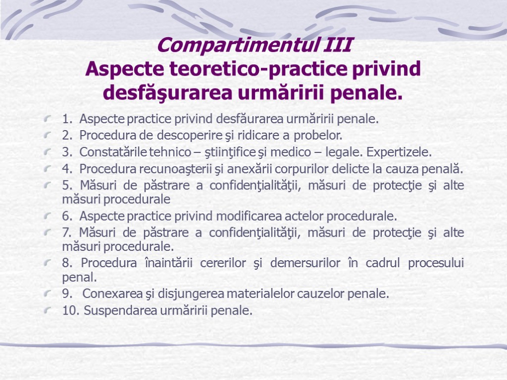 Compartimentul III Aspecte teoretico-practice privind desfăşurarea urmăririi penale. 1. Aspecte practice privind desfăurarea urmăririi